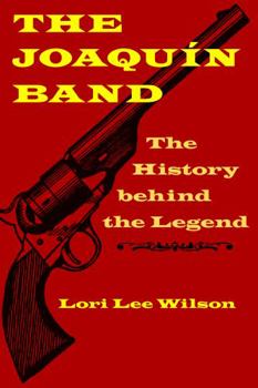 Hardcover The Joaquín Band: The History Behind the Legend Book