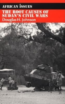 Paperback The Root Causes of Sudan's Civil Wars Book