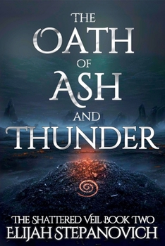 The Oath of Ash and Thunder (The Shattered Veil)