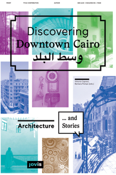Hardcover Discovering Downtown Cairo: Architecture and Stories Book