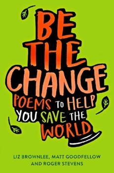 Paperback Be the Change: Poems to Help You Save the World Book