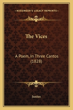 Paperback The Vices: A Poem, In Three Cantos (1828) Book