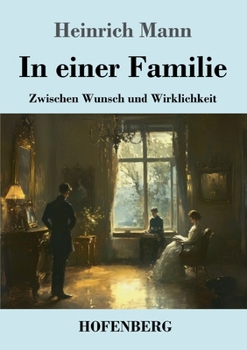 In einer Familie: Zwischen Wunsch und Wirklichkeit (German Edition)
