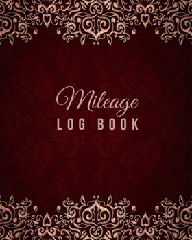 Paperback Mileage Log Book: vehicle auto mileage record and tracker book for tax purposes / business Car and Taxes expense Mileage Notebook / Burg Book