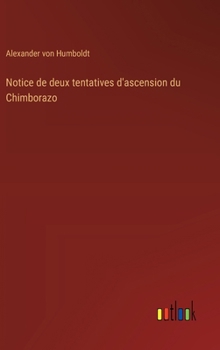Notice de deux tentatives d'ascension du Chimborazo (French Edition)