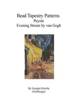 Paperback Bead Tapestry Patterns Peyote Evening Streets by van Gogh [Large Print] Book