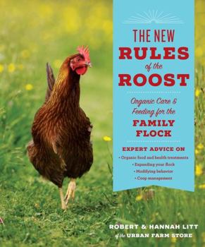 Paperback The New Rules of the Roost: Organic Care and Feeding for the Family Flock Book