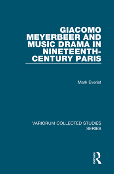 Hardcover Giacomo Meyerbeer and Music Drama in Nineteenth-Century Paris Book