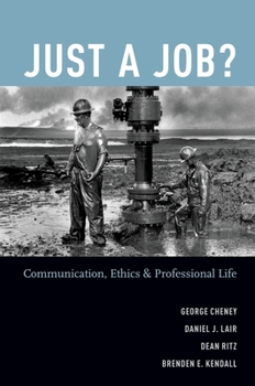 Paperback Just a Job?: Communication, Ethics, and Professional Life Book