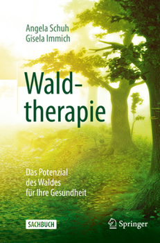 Paperback Waldtherapie - Das Potential Des Waldes Für Ihre Gesundheit [German] Book