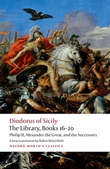 Paperback The Library, Books 16-20: Philip II, Alexander the Great, and the Successors Book