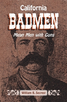 Paperback California Badmen : Mean Men with Guns on the Old West Coast Book