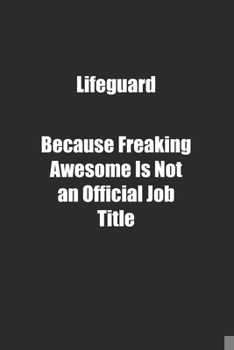 Paperback Lifeguard Because Freaking Awesome Is Not an Official Job Title.: Lined notebook Book