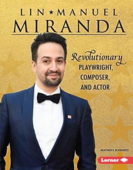Library Binding Lin-Manuel Miranda: Revolutionary Playwright, Composer, and Actor Book
