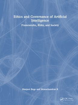 Ethics and Governance of Artificial Intelligence: Frameworks, Risks, and Society