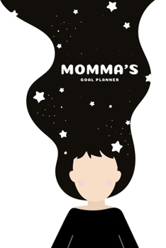 Momma's Goal Planner: Visualization Journal and Planner Undated