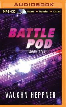 Battle Pod - Book #3 of the Doom Star