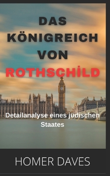 Paperback Das Königreich Von Rothschİld: Detailanalyse eines jüdischen Staates [German] Book