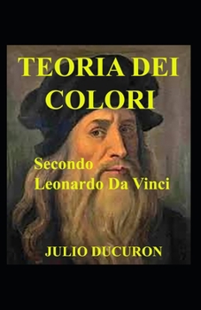 Paperback Teoria Dei Colori: Secondo Leonardo Da Vinci [Italian] Book
