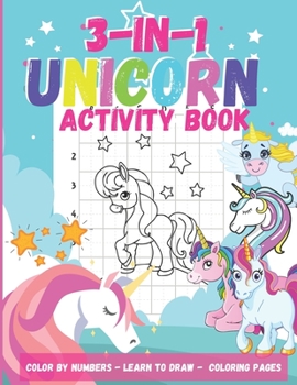 Paperback 3-IN-1 Unicorn Activity Book: Color By Numbers, Learn To Draw, Coloring Pages Book