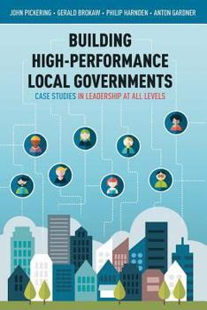Paperback Building High-Performance Local Governments: Case Studies in Leadership at All Levels Book