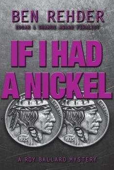 If I Had a Nickel - Book #3 of the Roy Ballard Mysteries