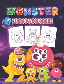 Paperback Monster Libro da Colorare per Bambini: Mostri spaventosi libro da colorare per bambini e ragazzi di tutte le età. Regali perfetti per bambini e adoles [Italian] Book