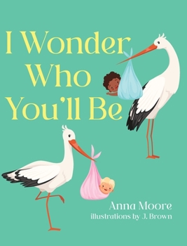 Hardcover I Wonder Who You'll Be Book