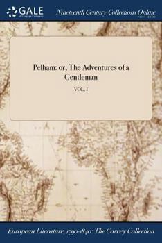 Paperback Pelham: or, The Adventures of a Gentleman; VOL. I Book