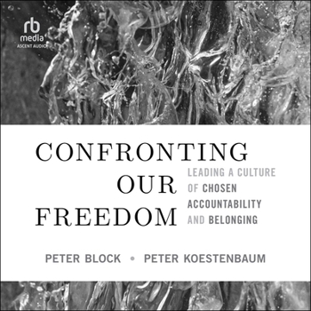 Audio CD Confronting Our Freedom: Leading a Culture of Chosen Accountability and Belonging Book