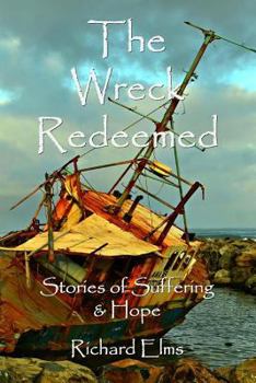 Paperback The Wreck Redeemed: Stories of Suffering and Hope Book