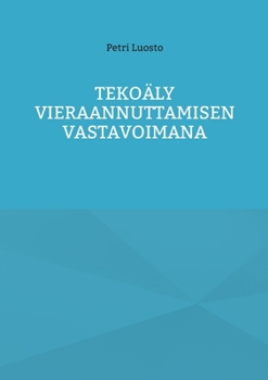 Paperback Tekoäly vieraannuttamisen vastavoimana [Finnish] Book