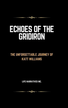 Paperback Echoes of the Gridiron: The Unforgettable Journey of Katt Williams [Large Print] Book