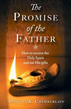 Paperback The Promise of the Father: How to receive the Holy Spirit and use His gifts Book