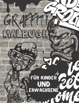 Paperback Graffiti Malbuch Für Kinder Und Erwachsene: Illustrationen für Stressabbau und Entspannung: Street Art Charaktere: Schriftarten zum ausmalen [German] Book