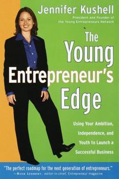 Paperback The Young Entrepreneur's Edge: Using Your Ambition, Independence, and Youth to Launch a Successful Business Book