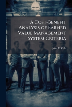 Paperback A Cost-Benefit Analysis of Earned Value Management System Criteria Book