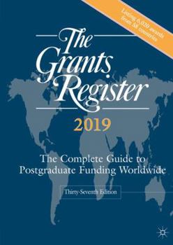 Hardcover The Grants Register 2019: The Complete Guide to Postgraduate Funding Worldwide Book