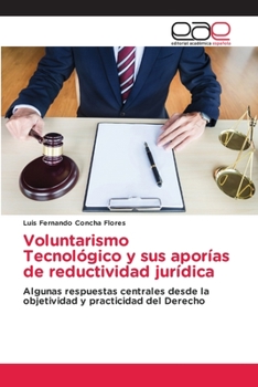 Paperback Voluntarismo Tecnológico y sus aporías de reductividad jurídica [Spanish] Book