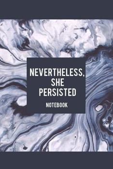 Paperback Nevertheless, She persisted-Notebook: Notebook, Diary ( 6x9",161 page) Book