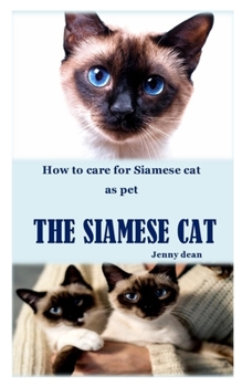 Paperback The Siamese Cat: How to care for Siamese cat as pet Book