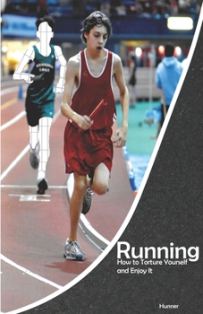 Paperback Running: How to Torture Yourself and Enjoy It Book