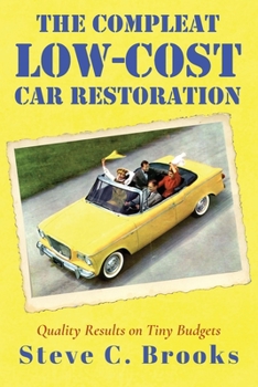 Paperback The Compleat Low-Cost Car Restoration: Impressive Interiors, Brilliant Bodies and Marvellous Mechanicals Book