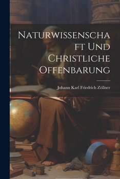 Paperback Naturwissenschaft Und Christliche Offenbarung [German] Book