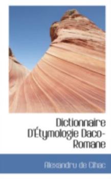 Paperback Dictionnaire D'Etymologie Daco-Romane Book