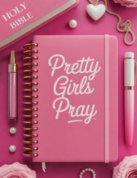 Paperback Pretty Girls Pray: 52 WEEK JOURNAL Book