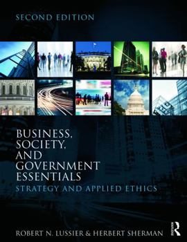 Paperback Business, Society, and Government Essentials: Strategy and Applied Ethics Book