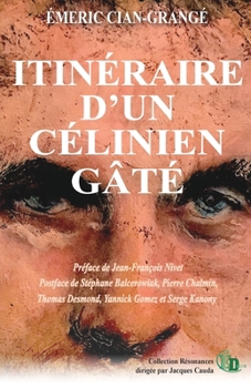 Paperback Itinéraire d'Un Célinien Gâté [French] Book