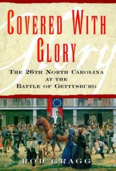 Hardcover Covered with Glory: The 26th North Carolina Infantry at Gettysburg Book