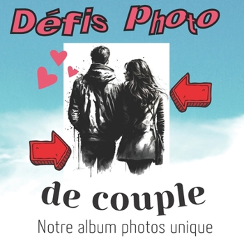 Paperback Défis photo de couple: Notre album photos unique [French] Book